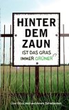 Hinter dem Zaun ist das Gras immer grüner