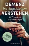 Demenz bei Angehörigen verstehen: 33 Tipps und Hilfestellungen