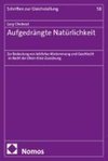 Aufgedrängte Natürlichkeit