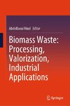 Biomass Waste: Processing, Valorization, Industrial Applications