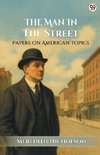 The Man In The Street Papers On American Topics