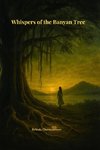 Whispers of the Banyan Tree