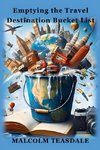 Emptying the Travel Destination Bucket List