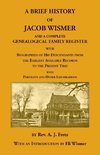 A Brief History Of Jacob Wismer and a Complete Genealogical Family Register