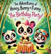 The Adventures of Honey, Bunny and Funny; The Birthday Party!