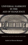 Universal Harmony in the Age of Eloquence