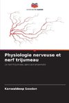 Physiologie nerveuse et nerf trijumeau