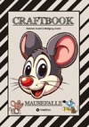 CRAFTBOOK - LUSTIGE MAUSMOTIVE - KNIFFLIGE RÄTSEL - SPANNENDE AUFGABEN - TUTORIAL MAUSVORLAGEN - ZEICHENTECHNIK - MAUSGESCHICHTE SCRIBBLE