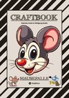 CRAFTBOOK - LUSTIGE MAUSMOTIVE - KNIFFLIGE RÄTSEL - SPANNENDE AUFGABEN - TUTORIAL MAUSVORLAGEN - ZEICHENTECHNIK - MAUSGESCHICHTE SCRIBBLE