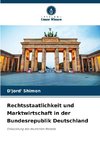 Rechtsstaatlichkeit und Marktwirtschaft in der Bundesrepublik Deutschland