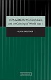 The Soviets, the Munich Crisis, and the Coming of World War II