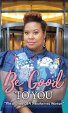 Be Good to You