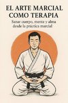 El Arte Marcial como Terapia