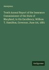 Tenth Annual Report of the Insurance Commissioner of the State of Maryland, to His Excellency, William T. Hamilton, Governor, June 1st, 1881