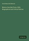 Modern Scottish Poets. With Biographical and Critical Notices