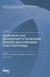 Applications and Development of Underwater Robotics and Underwater Vision Technology