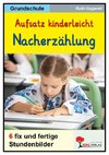 Aufsatz kinderleicht - Die Nacherzählung