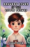 Bravery Lives in the Little Things