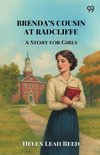 Brenda's Cousin At Radcliffe A Story for Girls