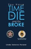 You Have Time to Die and Go Broke