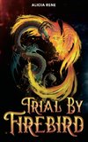 Trial By Firebird