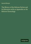The History of the Hebrew Nation and its Literature with an Appendix on the Hebrew Chronology