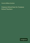 Common School Law for Common School Teachers