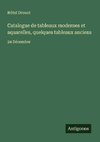 Catalogue de tableaux modernes et aquarelles, quelques tableaux anciens