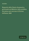 Rapporto della Giunta drammatica governativa al Ministro della pubblica istruzione sul concorso di Firenze dell'anno 1868