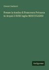 Presso la tomba di Francesco Petrarca in Arquà il XVIII luglio MDCCCLXXIV
