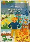 Karel Capek:  Das Jahr des Gärtners. Vollständige Neuausgabe