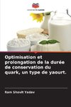 Optimisation et prolongation de la durée de conservation du quark, un type de yaourt.