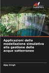 Applicazioni della modellazione simulativa alla gestione delle acque sotterranee