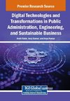 Digital Technologies and Transformations in Public Administration, Engineering, and Sustainable Business