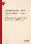 Our Inevitable Third Spinoza Controversy