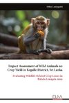 Impact Assessment of Wild Animals on Crop Yield in Kegalle District, Sri Lanka
