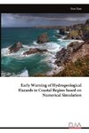 Early Warning of Hydrogeological Hazards in Coastal Region based on Numerical Simulation