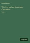Théorie et pratique des partages d'ascendants