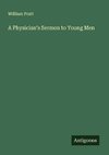 A Physician's Sermon to Young Men