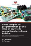 Guide complet de programmation pour la mise en ¿uvre de conceptions techniques - Arduino