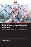 Une simple question de contact ?