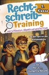 Rechtschreibtraining 5. Klasse I Mit 5-Minuten-Abenteuergeschichten - Auf den Spuren der Wortdetektive - Mit Diktaten, Übungen & Rätseln.