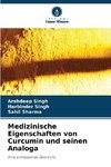 Medizinische Eigenschaften von Curcumin und seinen Analoga