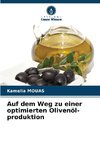 Auf dem Weg zu einer optimierten Olivenöl-produktion