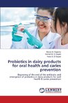 Probiotics in dairy products for oral health and caries prevention