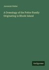 A Genealogy of the Potter Family Originating in Rhode Island