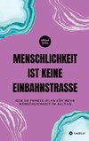 Menschlichkeit ist keine Einbahnstraße