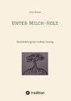 Unter Milch-Holz