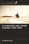 La migración uigur desde Xinjiang: 1949-1990