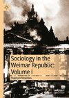 Sociology in the Weimar Republic: Volume I